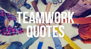 40 Inspirational Teamwork Quotes | Company Away Days