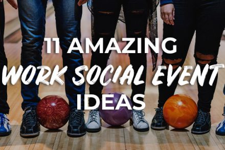 11 Amazing Work Social Event Ideas